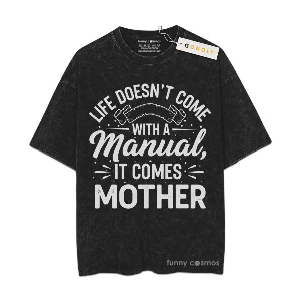 Life doesn't come with manual mom Vintage Washed T-Shirt