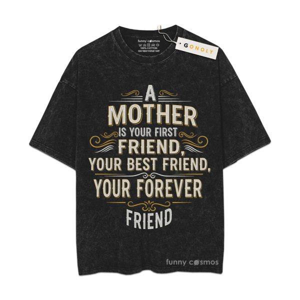 A mother is your first friend Vintage Washed T-Shirt