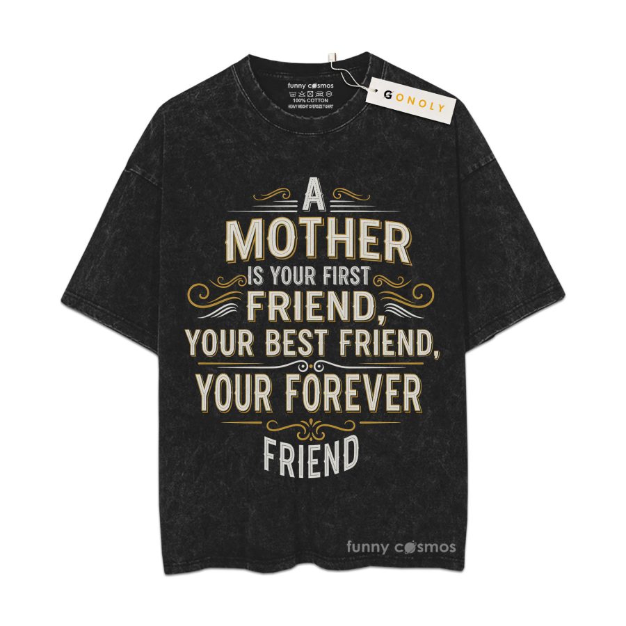 A mother is your first friend Vintage Washed T-Shirt