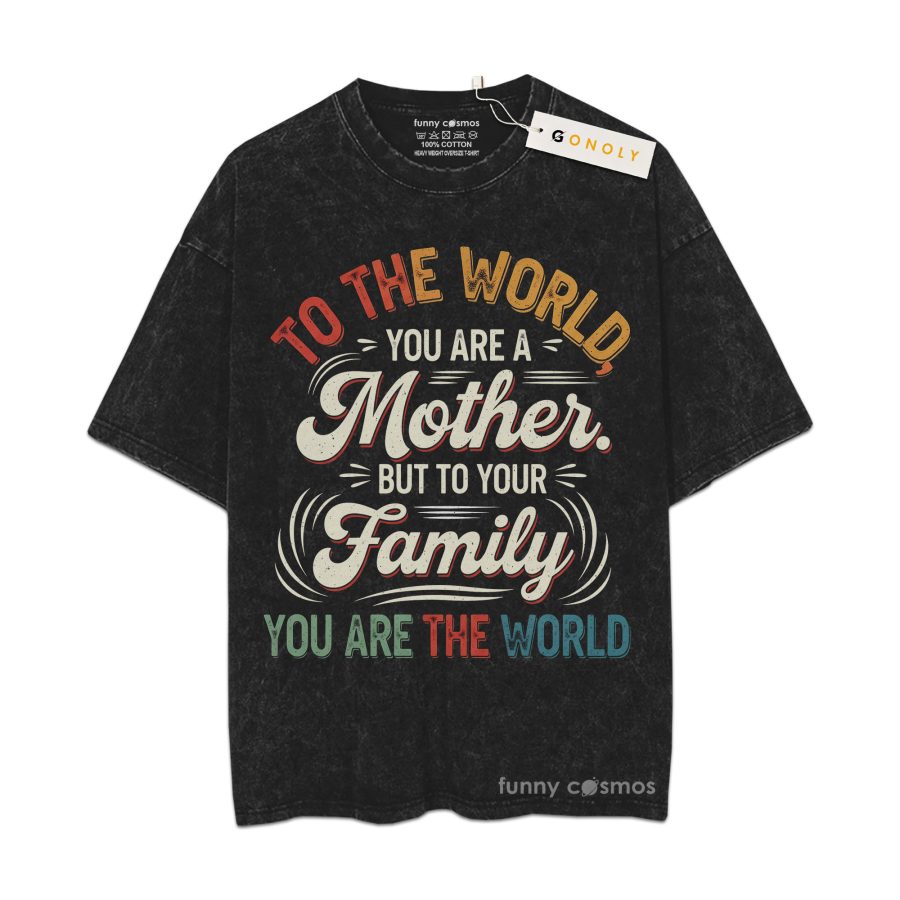 To The World You Are Mother Vintage Washed T-Shirt